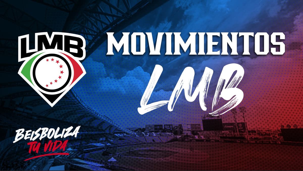 LMB: Movimientos en listas de reserva - 26 de octubre de 2024